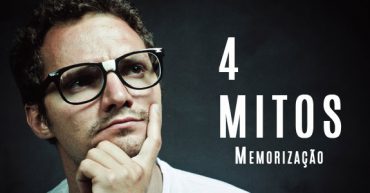 Os 4 Mitos sobre Memorização